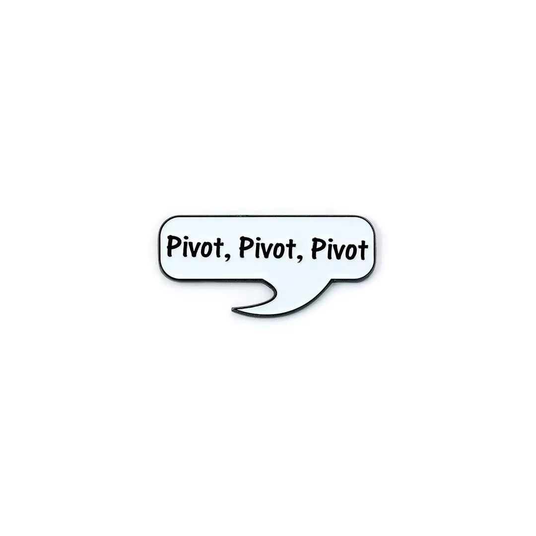 Pivot, pivot Pin Badge - Friends