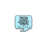 We were on a break Pin Badge - Friends